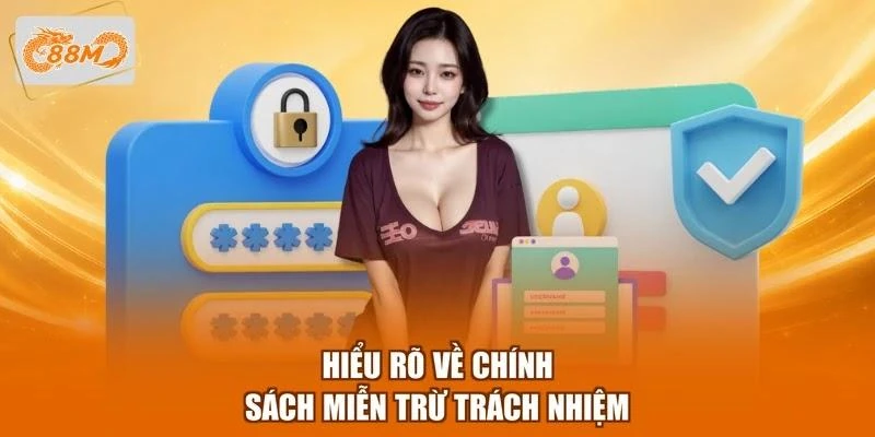 Hiểu rõ về chính sách miễn trừ trách nhiệm