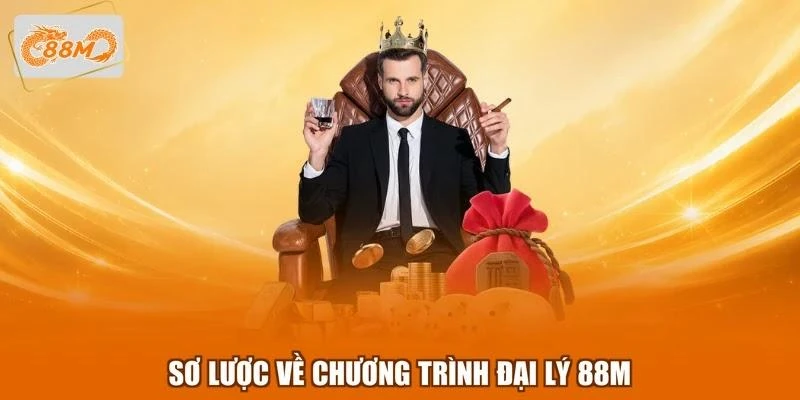 Sơ lược về chương trình đại lý 88M