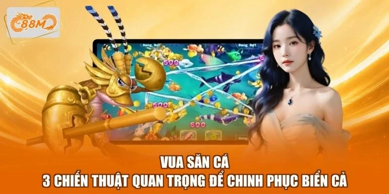 Vua Săn Cá - 3 Chiến Thuật Quan Trọng Để Chinh Phục Biển Cả 1 Vua Săn Cá - 3 Chiến Thuật Quan Trọng Để Chinh Phục Biển Cả
